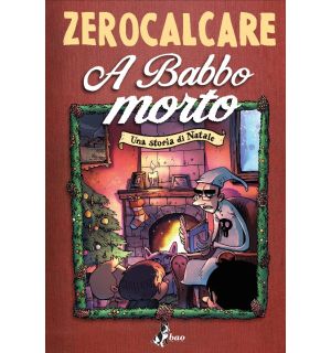 Fumetto Zerocalcare - A Babbo Morto Una Storia Di Natale