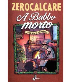 Fumetto Zerocalcare - A Babbo Morto Una Storia Di Natale